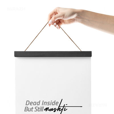 DeadInsideButStillMashti Magnetic Hanger Poster 05 Black Wood