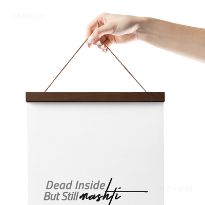 DeadInsideButStillMashti Magnetic Hanger Poster 05 Dark Wood