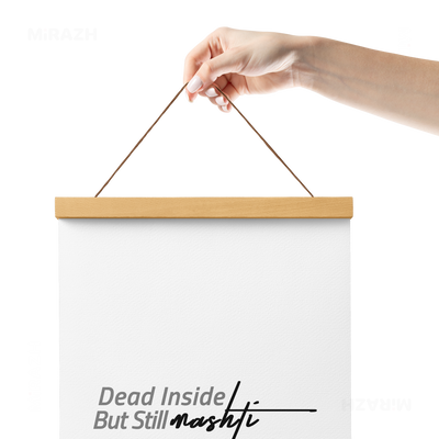 DeadInsideButStillMashti Magnetic Hanger Poster 05 Natural Wood