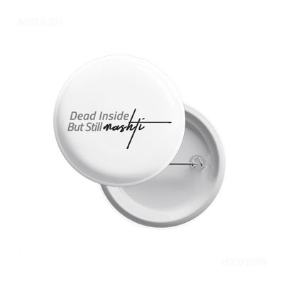 DeadInsideButStillMashti Pin Buttons 01 Round