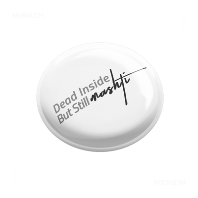 DeadInsideButStillMashti Pin Buttons 03 Round