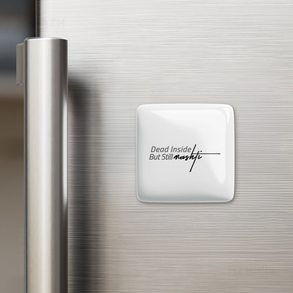 DeadInsideButStillMashti Porcelain Magnet 02