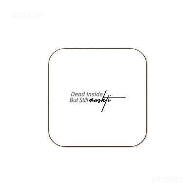 DeadInsideButStillMashti Semi Glossy Coaster 03