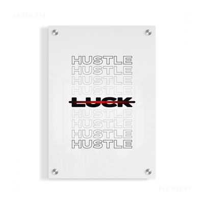 HustleOverLuck Acrylic Print 01
