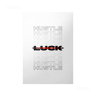 HustleOverLuck Frameless Poster 01 Matte