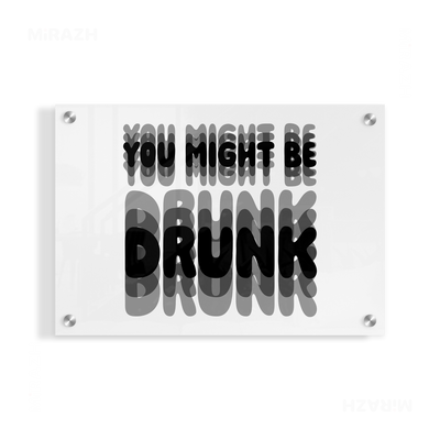 YouMightBeDrunk Acrylic Print 03