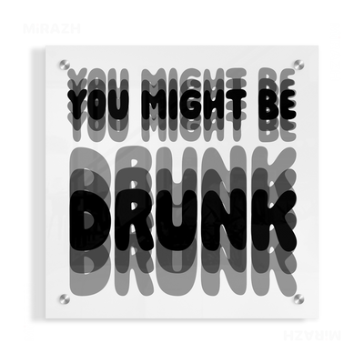 YouMightBeDrunk Acrylic Print 04