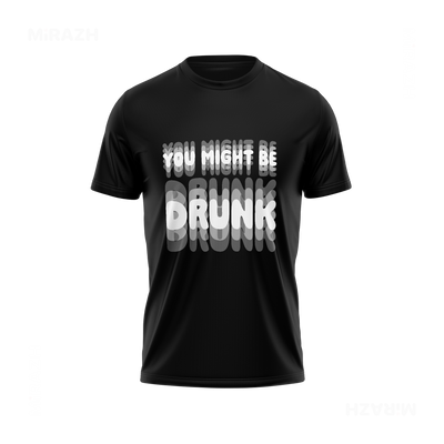 YouMightBeDrunk Adult T Shirt 01 Black