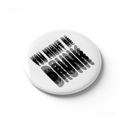 YouMightBeDrunk Button Magnet 03 Round