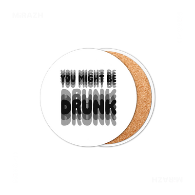 YouMightBeDrunk Ceramic Coaster 01 Round
