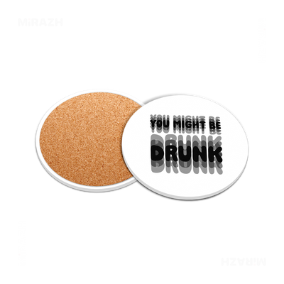 YouMightBeDrunk Ceramic Coaster 05 Round