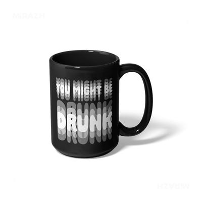 YouMightBeDrunk Ceramic Mug 01 Black