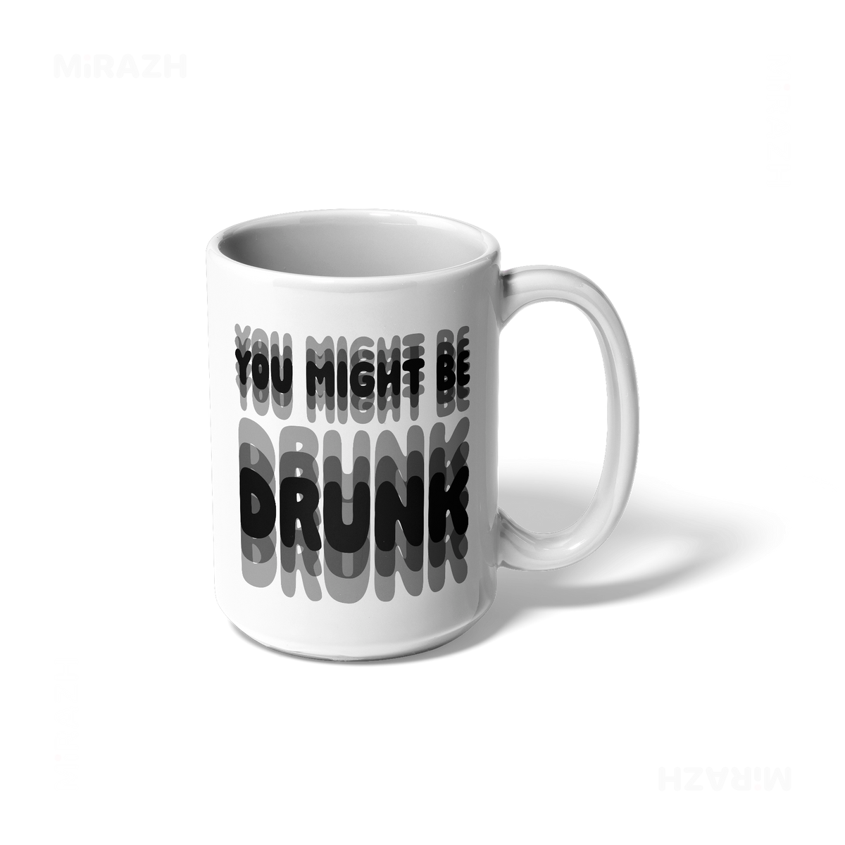 YouMightBeDrunk Ceramic Mug 01 White
