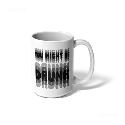 YouMightBeDrunk Ceramic Mug 01 White