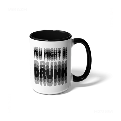 YouMightBeDrunk Ceramic Mug 01 White Black