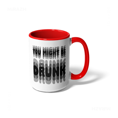 YouMightBeDrunk Ceramic Mug 01 White Red