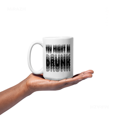 YouMightBeDrunk Ceramic Mug 03 White