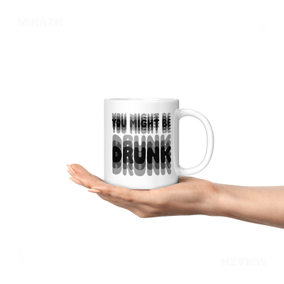 YouMightBeDrunk Ceramic Mug 04 White