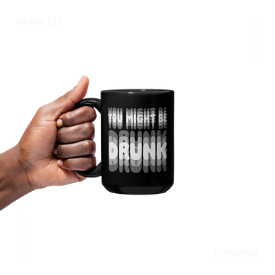 YouMightBeDrunk Ceramic Mug 05 Black