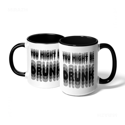 YouMightBeDrunk Ceramic Mug 07 White Black