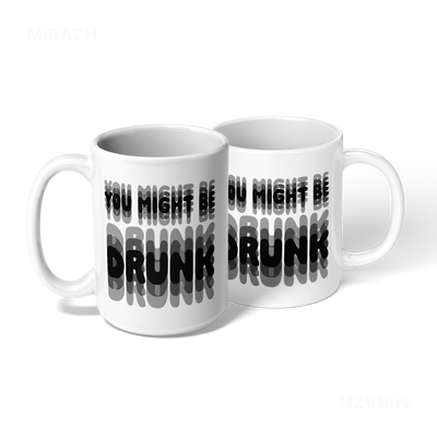 YouMightBeDrunk Ceramic Mug 08 White