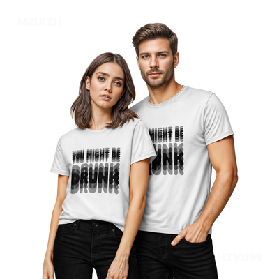 YouMightBeDrunk Couple T Shirt 02 White
