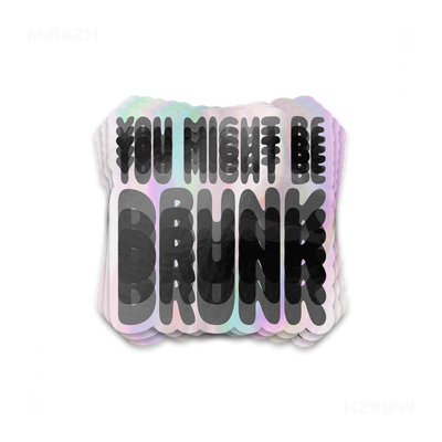 YouMightBeDrunk Die Cut Holographic Sticker 01