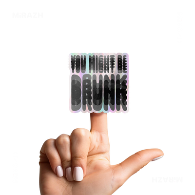 YouMightBeDrunk Die Cut Holographic Sticker 02