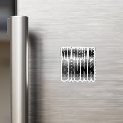 YouMightBeDrunk Die Cut Magnet 02
