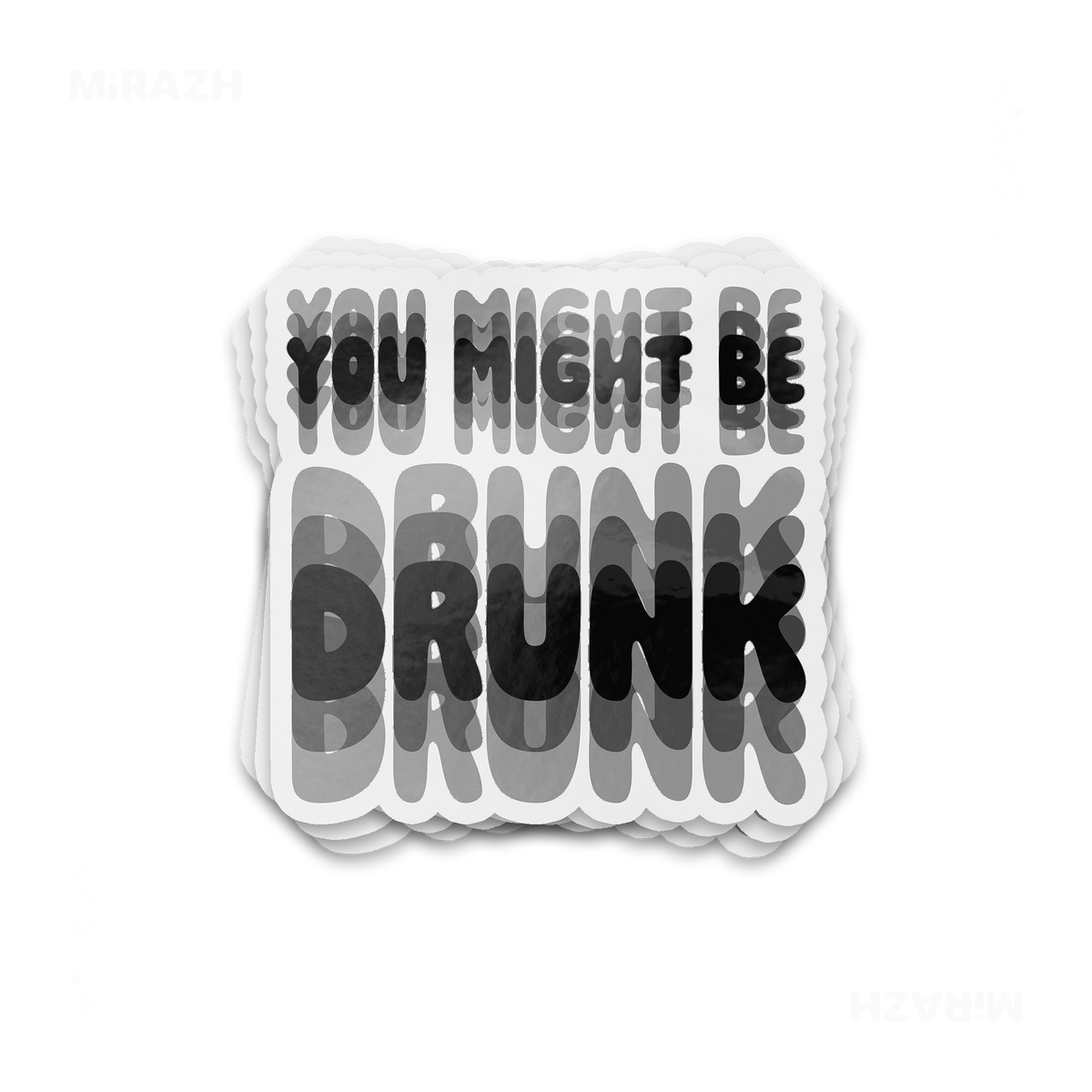 YouMightBeDrunk Die Cut Outdoor Sticker 01 Clear