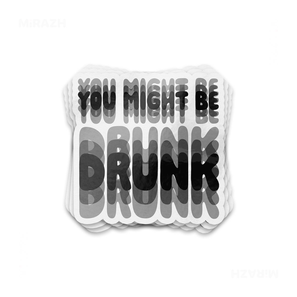 YouMightBeDrunk Die Cut Outdoor Sticker 01 White