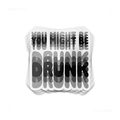 YouMightBeDrunk Die Cut Outdoor Sticker 01 White