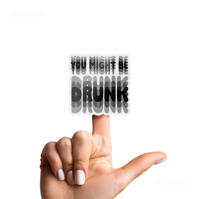 YouMightBeDrunk Die Cut Outdoor Sticker 02 Clear