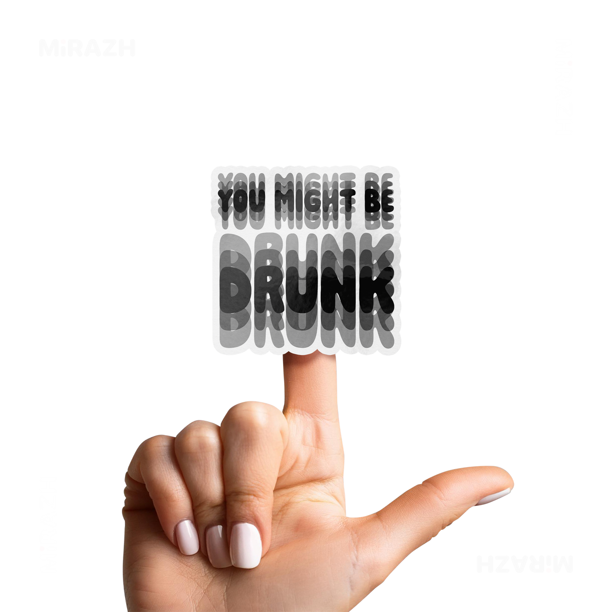YouMightBeDrunk Die Cut Outdoor Sticker 02 White