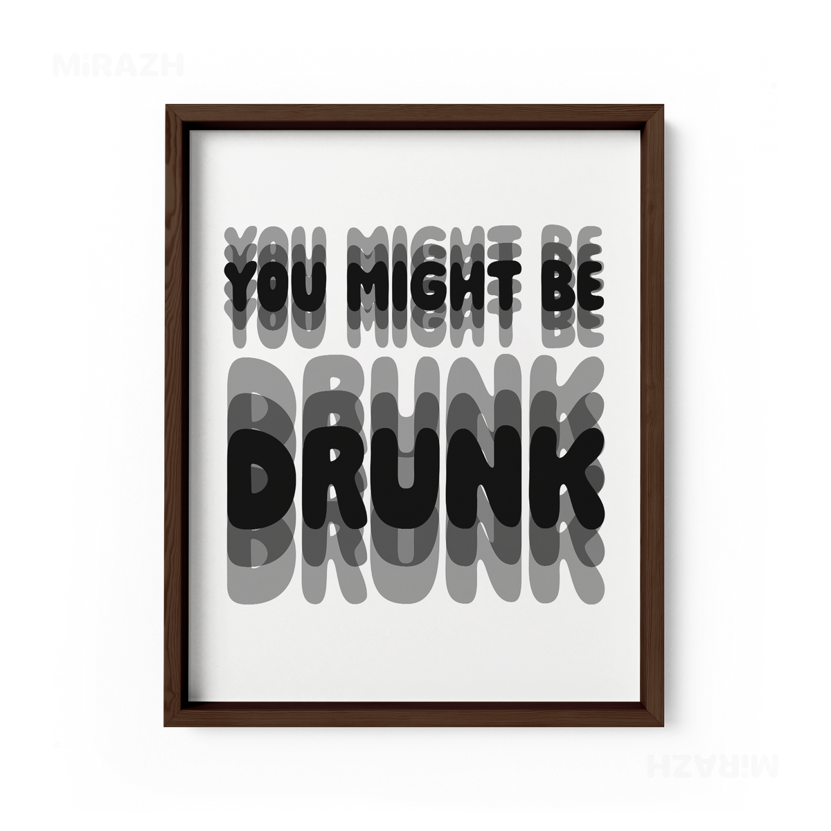 YouMightBeDrunk Framed Poster 01 Dark Wood