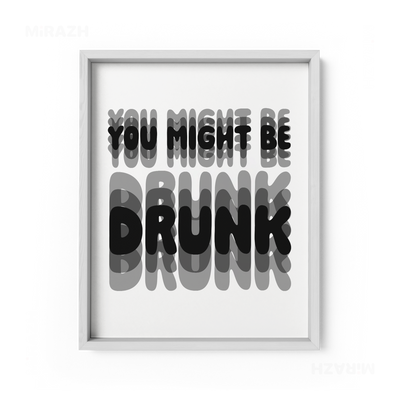 YouMightBeDrunk Framed Poster 01 White Wood