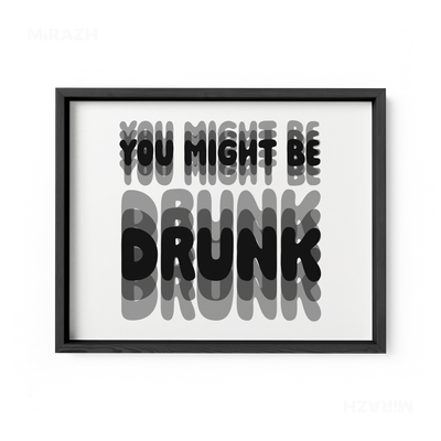 YouMightBeDrunk Framed Poster 03 Black Wood