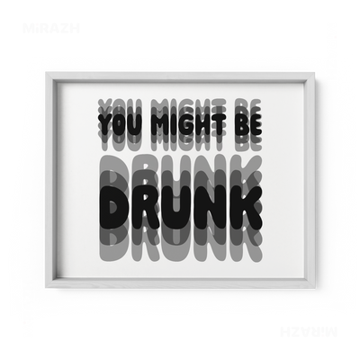 YouMightBeDrunk Framed Poster 03 White Wood