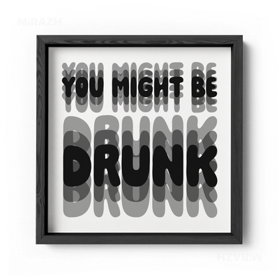 YouMightBeDrunk Framed Poster 04 Black Wood