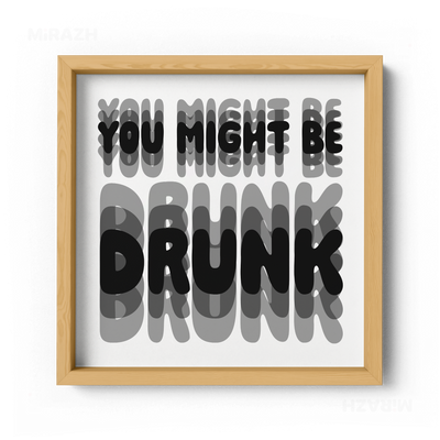 YouMightBeDrunk Framed Poster 04 Natural Wood