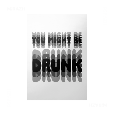 YouMightBeDrunk Frameless Poster 01 Matte