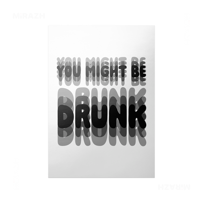 YouMightBeDrunk Frameless Poster 01 Semi Glossy