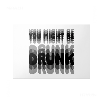 YouMightBeDrunk Frameless Poster 03 Matte