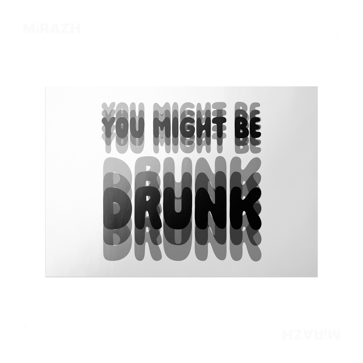 YouMightBeDrunk Frameless Poster 03 Semi Glossy