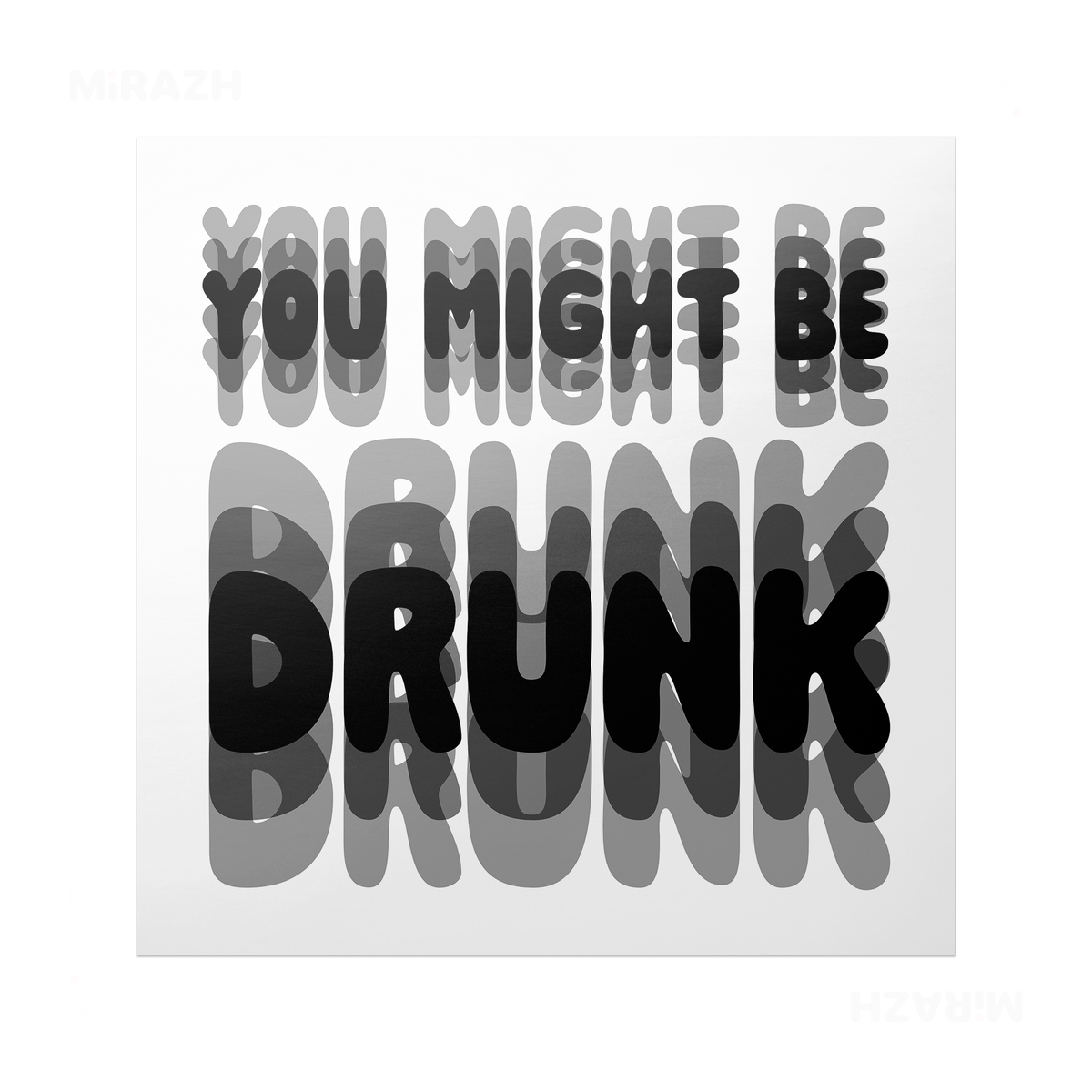 YouMightBeDrunk Frameless Poster 04 Matte