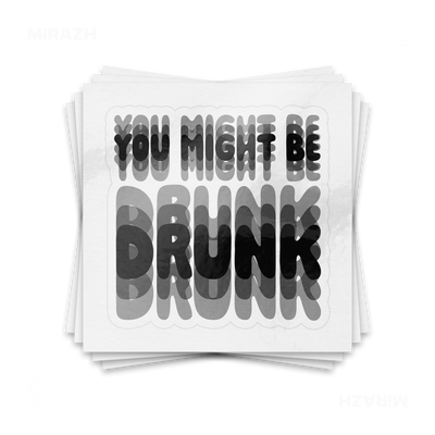 YouMightBeDrunk Kiss Cut Sticker 01 White