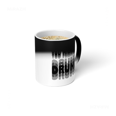 YouMightBeDrunk Magic Ceramic Mug 01