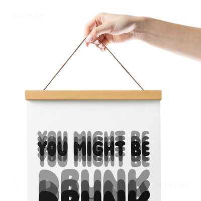YouMightBeDrunk Magnetic Hanger Poster 05 Natural Wood