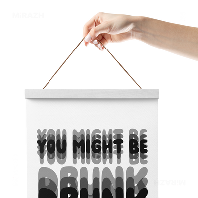 YouMightBeDrunk Magnetic Hanger Poster 05 White Wood