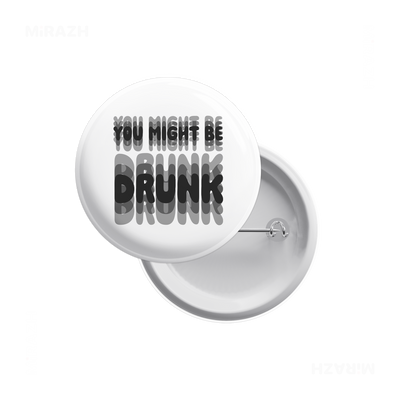 YouMightBeDrunk Pin Buttons 01 Round